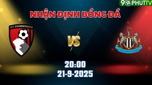 Nhận định bóng đá Bournemouth vs Newcastle 20h00 ngày 21/9