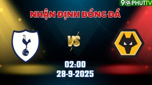 Nhận định bóng đá Tottenham vs Wolves 02h00 ngày 28/9