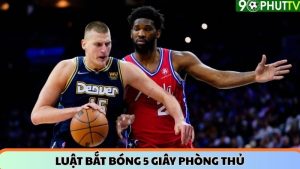 Luật bắt bóng 5 giây phòng thủ – tìm hiểu về quy định và cách áp dụng